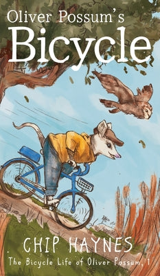 Oliver Possum's Bicycle by Haynes, Chip