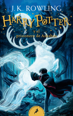 Harry Potter Y El Prisionero de Azkaban / Harry Potter and the Prisoner of Azkaban = Harry Potter and the Prisoner of Azkaban by Rowling, J. K.