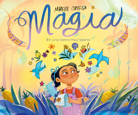 Magia. En Una Tierra Muy Lejana / Magic. Once Upon a Faraway Land by Ortega, Mirelle