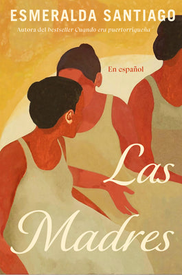 Las Madres (Spanish Edition) by Santiago, Esmeralda