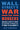 Wall Street's War on Workers: How Mass Layoffs and Greed Are Destroying the Working Class and What to Do about It by Leopold, Les