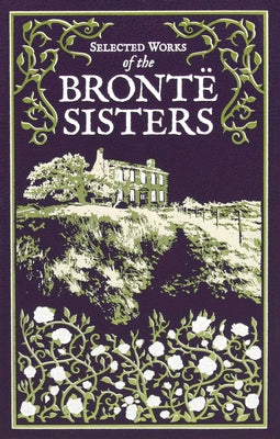 Selected Works of the Bronte Sisters by Brontë, Charlotte