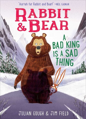 Rabbit & Bear: A Bad King Is a Sad Thing, 5 by Gough, Julian