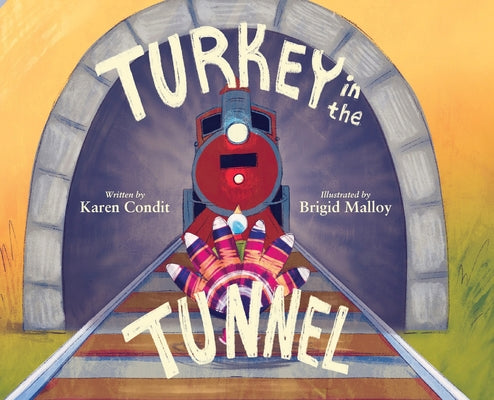 Turkey in the Tunnel by Condit, Karen