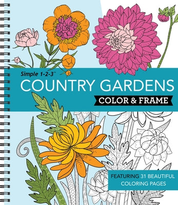 Color & Frame - Country Gardens (Adult Coloring Book) by New Seasons