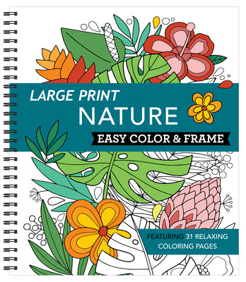 Large Print Easy Color & Frame - Nature (Adult Coloring Book) by New Seasons
