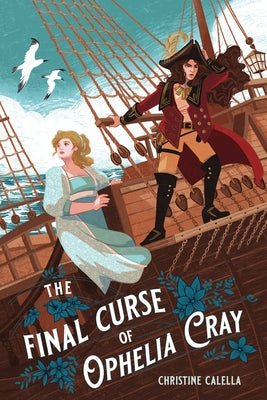 The Final Curse of Ophelia Cray by Calella, Christine