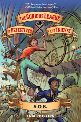 The Curious League of Detectives and Thieves 2: S.O.S. by Phillips, Tom