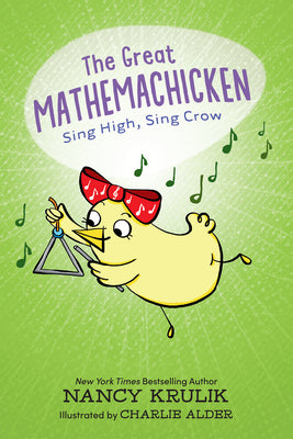 The Great Mathemachicken 3: Sing High, Sing Crow by Krulik, Nancy