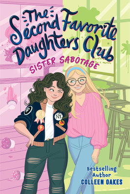 The Second Favorite Daughters Club 1: Sister Sabotage by Oakes, Colleen