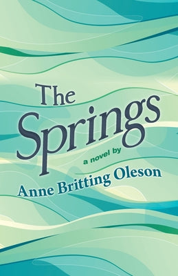 The Springs by Oleson, Anne Britting