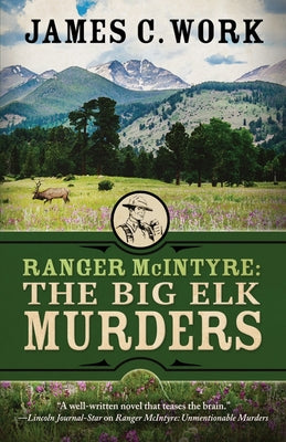 Ranger McIntyre: The Big Elk Murders by Work, James C.