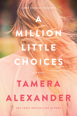 A Million Little Choices by Alexander, Tamera