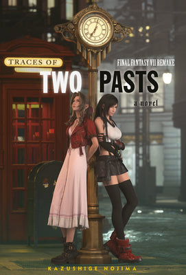 Final Fantasy VII Remake: Traces of Two Pasts (Novel) by Nojima, Kazushige