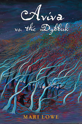 Aviva Vs the Dybbuk by Lowe, Mari