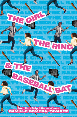 The Girl, the Ring, & the Baseball Bat by Gomera-Tavarez, Camille