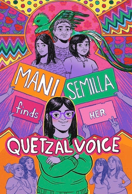 Mani Semilla Finds Her Quetzal Voice by Lapera, Anna