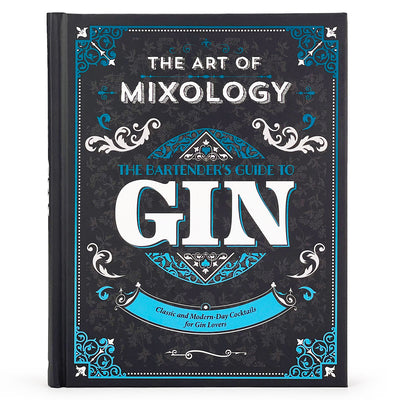 Art of Mixology: Bartender's Guide to Gin by Parragon Books