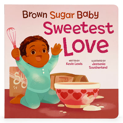 Brown Sugar Baby Sweetest Love by Cottage Door Press