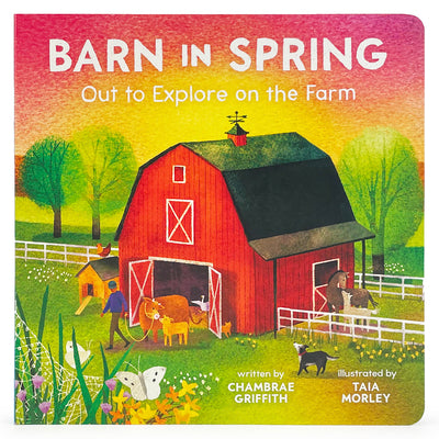 Barn in Spring: Out to Explore on the Farm by Griffith, Chambrae