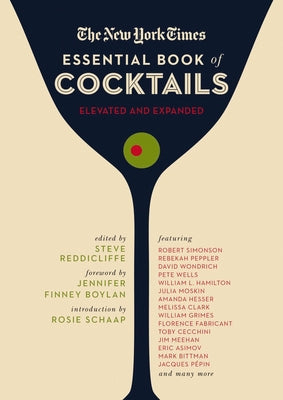 The New York Times Essential Book of Cocktails (Second Edition): Over 400 Classic Drink Recipes with Great Writing from the New York Times by Reddicliffe, Steve