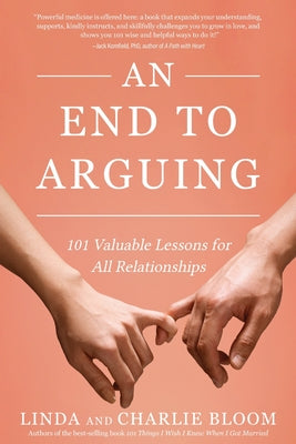 An End to Arguing: 101 Valuable Lessons for All Relationships by Bloom, Linda And Charlie