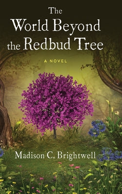 The World Beyond the Redbud Tree by Brightwell, Madison C.