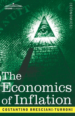 The Economics of Inflation by Bresciani-Turroni, Costantino
