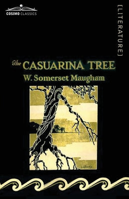 The Casuarina Tree by Maugham, Somerset W.