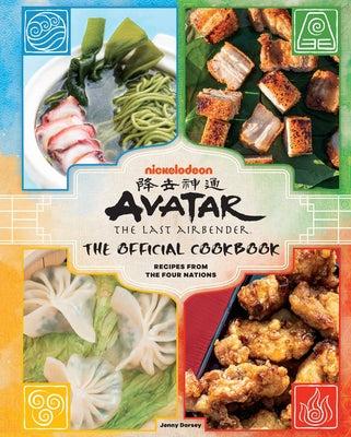 Avatar: The Last Airbender: The Official Cookbook: Recipes from the Four Nations by Dorsey, Jenny