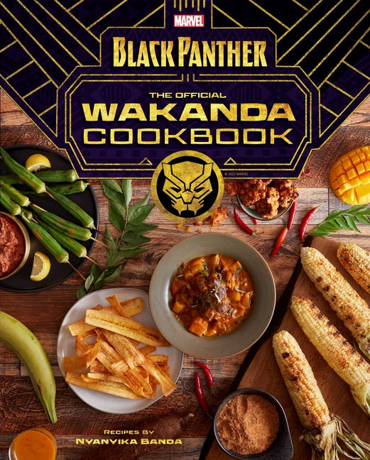 Marvel's Black Panther the Official Wakanda Cookbook by Banda, Nyanyika