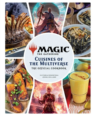 Magic: The Gathering: The Official Cookbook: Cuisines of the Multiverse by Insight Editions