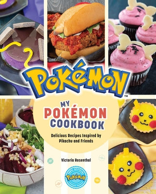 My Pokémon Cookbook: Delicious Recipes Inspired by Pikachu and Friends by Rosenthal, Victoria