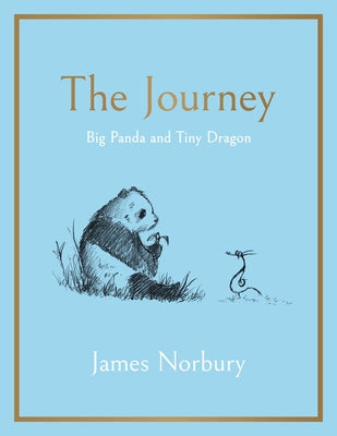The Journey: Big Panda and Tiny Dragon by Norbury, James