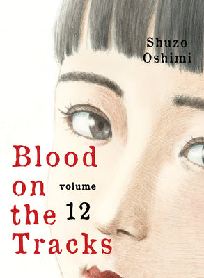 Blood on the Tracks 12 by Oshimi, Shuzo