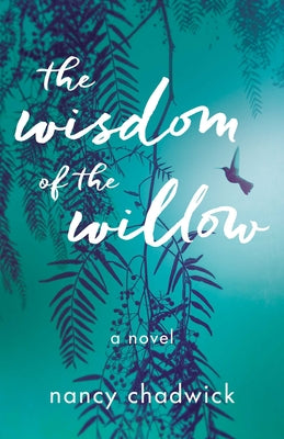 The Wisdom of the Willow by Chadwick, Nancy