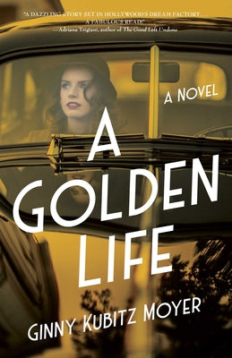 A Golden Life by Kubitz Moyer, Ginny