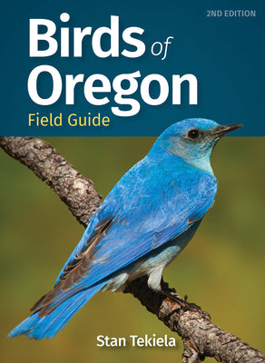 Birds of Oregon Field Guide by Tekiela, Stan
