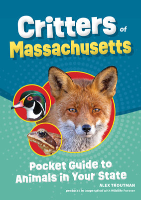 Critters of Massachusetts: Pocket Guide to Animals in Your State by Troutman, Alex