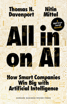 All-In on AI: How Smart Companies Win Big with Artificial Intelligence by Davenport, Thomas H.