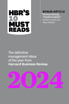 Hbr's 10 Must Reads 2024: The Definitive Management Ideas of the Year from Harvard Business Review (with Bonus Article Democratizing Transformat by Review, Harvard Business