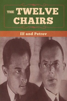 The Twelve Chairs by Ilf, Ilya