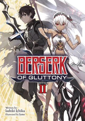 Berserk of Gluttony (Light Novel) Vol. 2 by Ichika, Isshiki