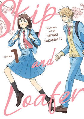 Skip and Loafer Vol. 1 by Takamatsu, Misaki