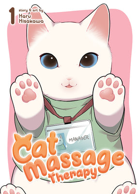 Cat Massage Therapy Vol. 1 by Hisakawa, Haru