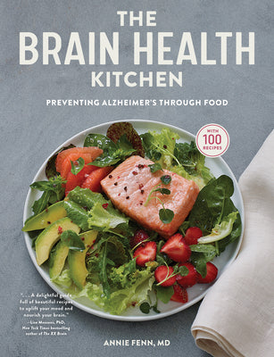 The Brain Health Kitchen: Preventing Alzheimer's Through Food by Fenn, Annie