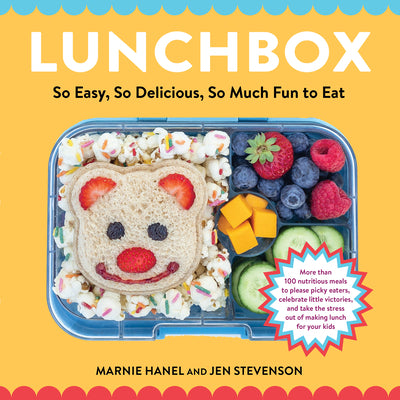 Lunchbox: So Easy, So Delicious, So Much Fun to Eat (Bento, Lunch, Cookbook) by Hanel, Marnie