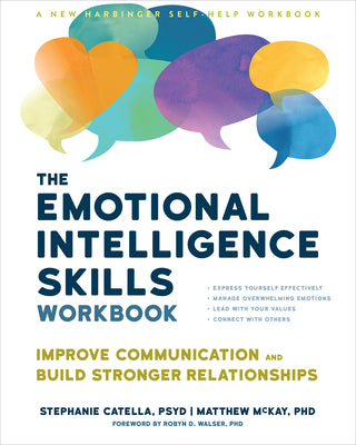 The Emotional Intelligence Skills Workbook: Improve Communication and Build Stronger Relationships by Catella, Stephanie