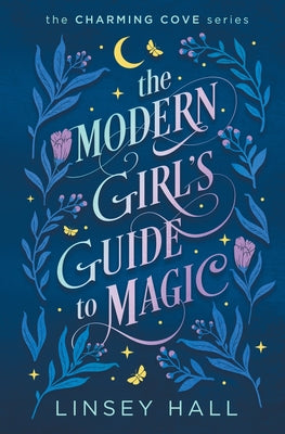 The Modern Girl's Guide to Magic by Hall, Linsey