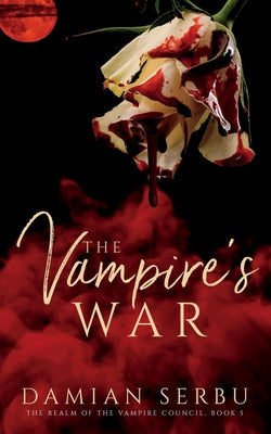 The Vampire's War by Serbu, Damian